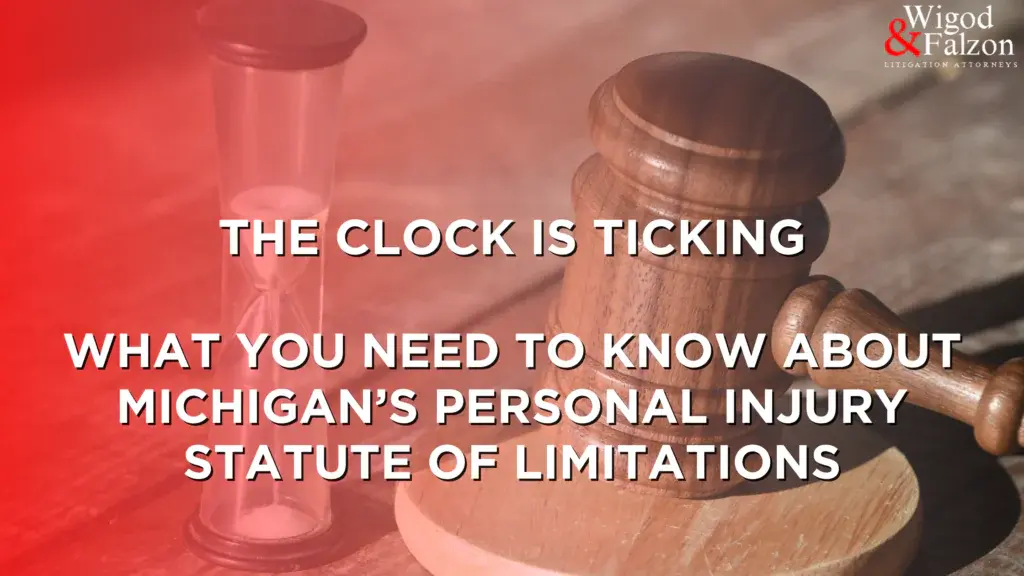 Michigan Statute of Limitations Personal Injury Cases Wigod & Falzon