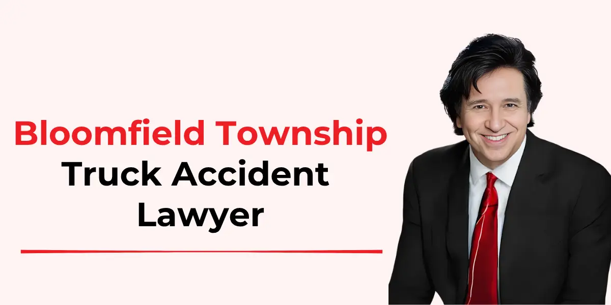 hire bloomfield township truck accident lawyer