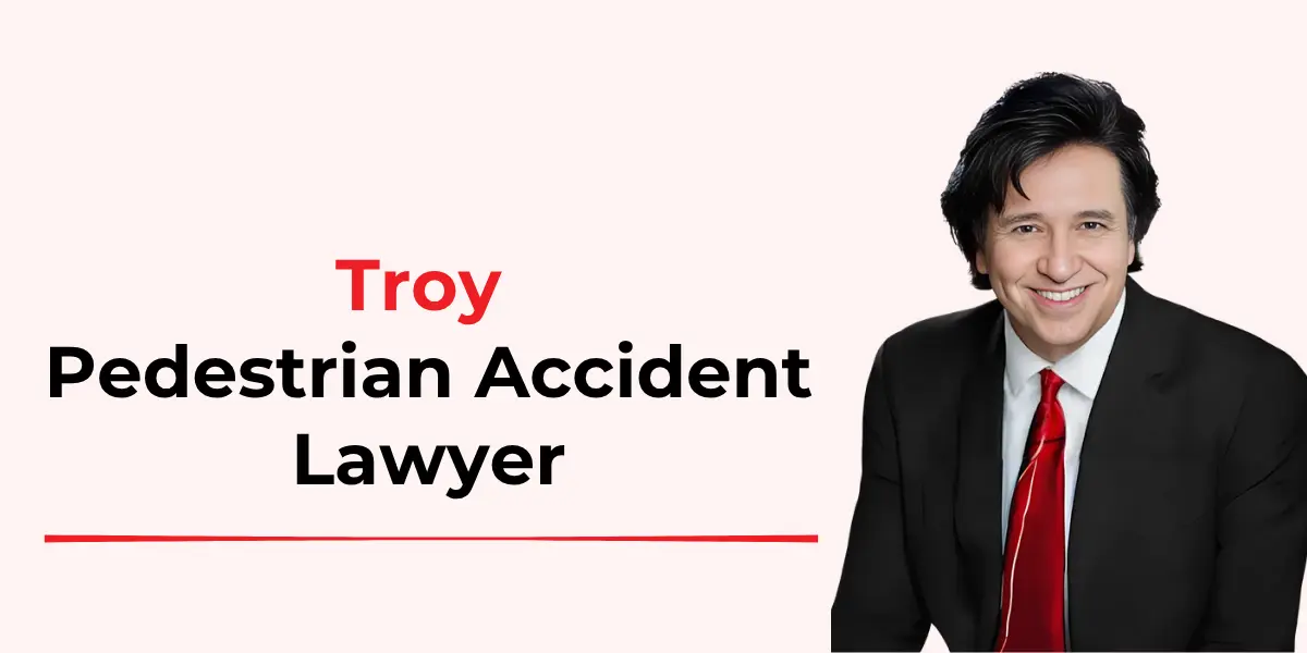 hire troy pedestrian accident lawyer