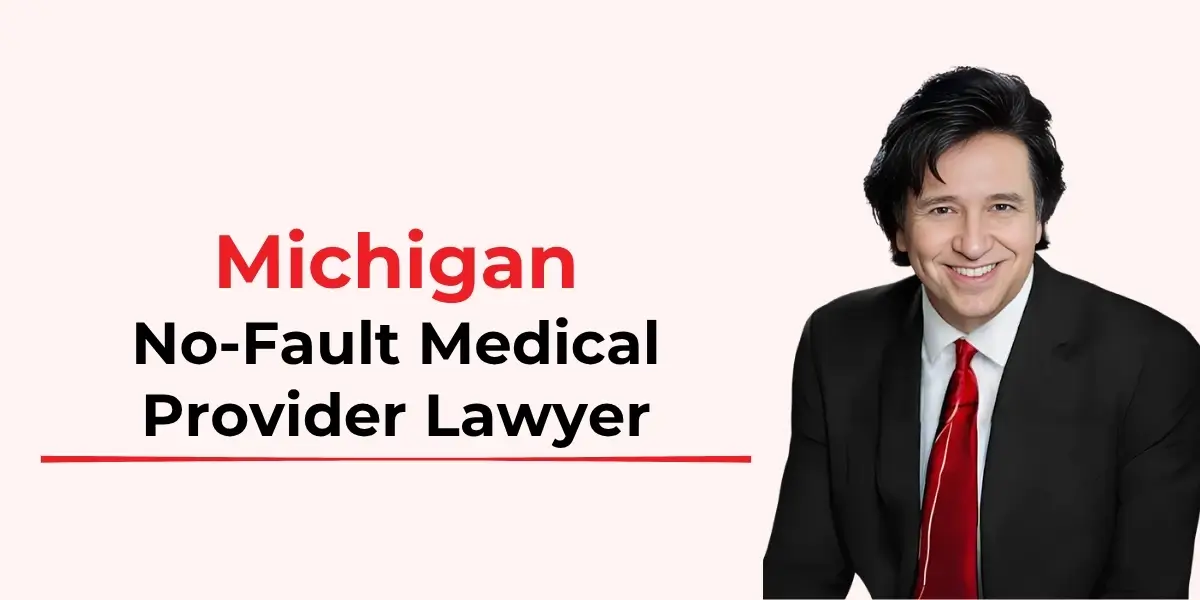 best michigan no fault medical provider lawyer